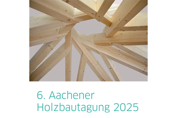 Ankündigung 6. Aachener Holzbautagung